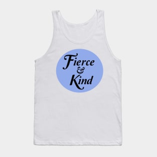 Fierce and Kind Tank Top